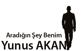 Aradığın Şey Benim Yunus AKAN